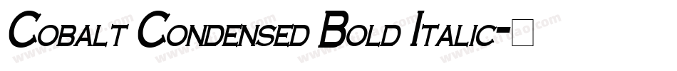 Cobalt Condensed Bold Italic字体转换